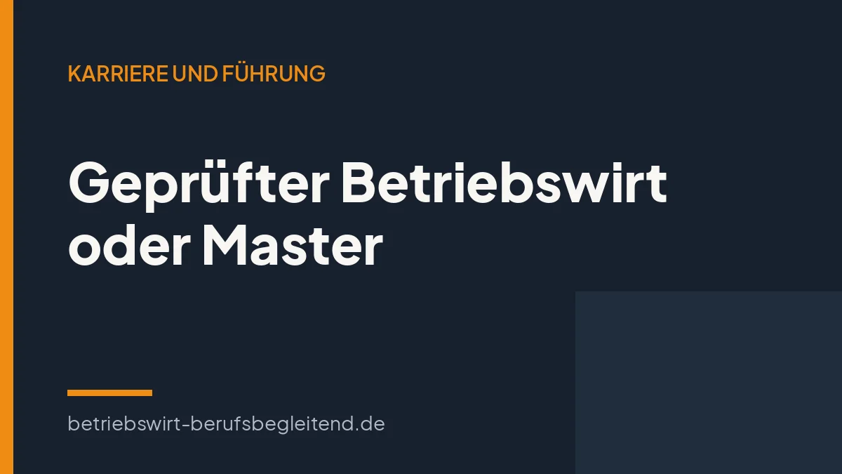 Titelgrafik zum Vergleich zwischen Geprüftem Betriebswirt und Masterstudium